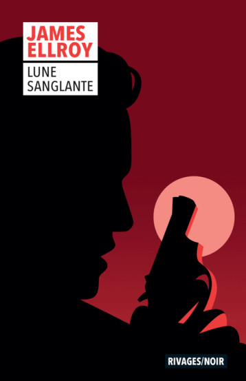 Lune sanglante - Ellroy James, Michalski Freddy, Guérif François - RIVAGES