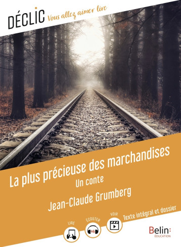 La plus précieuse des marchandises - Grumberg Jean-Claude - BELIN EDUCATION