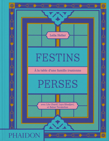 Festins Perses - Heller Leila - PHAIDON FRANCE