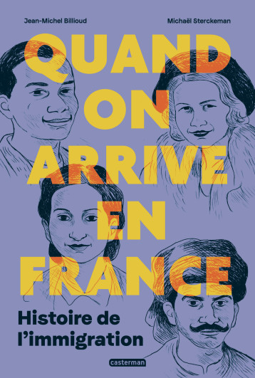 Quand on arrive en France - Billioud Jean-Michel, Sterckeman Michaël, Wihtol de Wenden Catherine - CASTERMAN