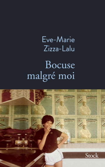 Bocuse malgré moi - Zizza-Lalu Ève-Marie - STOCK