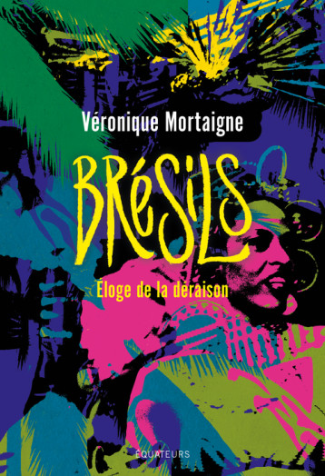 Brésils - Mortaigne Véronique - DES EQUATEURS