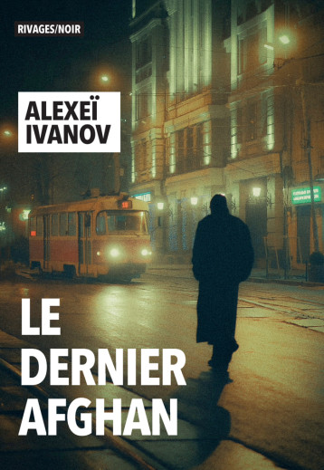 Le Dernier Afghan - Ivanov Alexeï, Pache Raphaëlle - RIVAGES