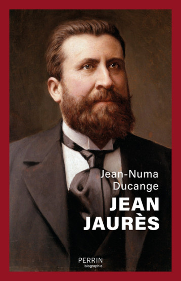 Jean Jaurès - Ducange Jean-Numa - PERRIN