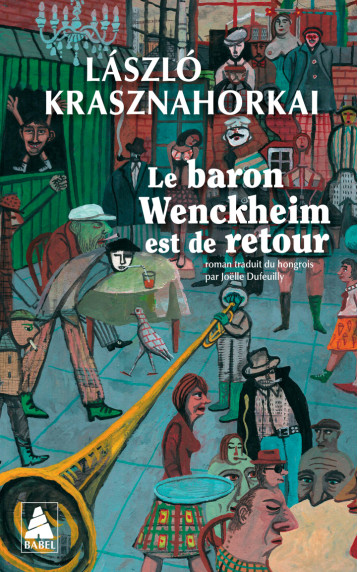 Le baron Wenckheim est de retour - Krasznahorkai László, Dufeuilly Joëlle - ACTES SUD