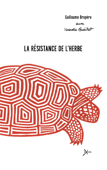 La résistance de l'herbe -  BRUYERE, Guillaume , BRUYERE, Guillaume  - EXCES