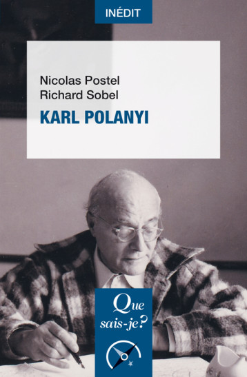 Karl Polanyi - Sobel Richard, Postel Nicolas - QUE SAIS JE