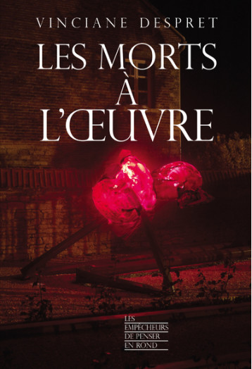 Les morts à l'oeuvre - Vinciane Despret - EMPECHEURS