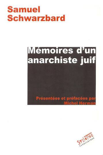 memoires d'un anarchiste juif -  Schwarzbard samuel - SYLLEPSE