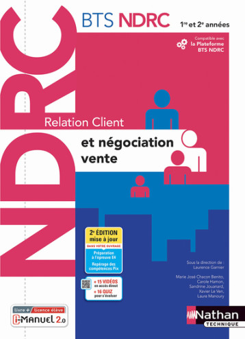 Relation client et négociation-vente - BTS NDRC 1ère et 2ème années - Livre + licence élève - 2022 - Laurence Garnier, Xavier Le Ven, Marie-José Chacon Benito, Carole Hamon, Sandrine Jouanard, Laure Manoury - NATHAN