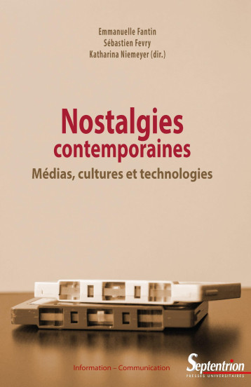 Nostalgies contemporaines - Katharina Niemeyer, Sébastien Fevry, Emmanuelle Fantin - PU SEPTENTRION