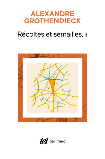 Récoltes et Semailles - Alexandre Grothendieck - GALLIMARD