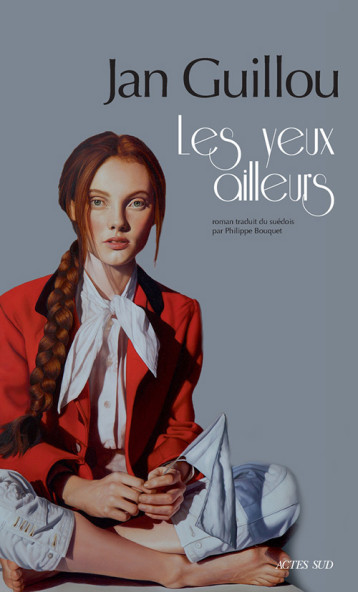 Les yeux ailleurs - Jan Guillou, Philippe Bouquet - ACTES SUD