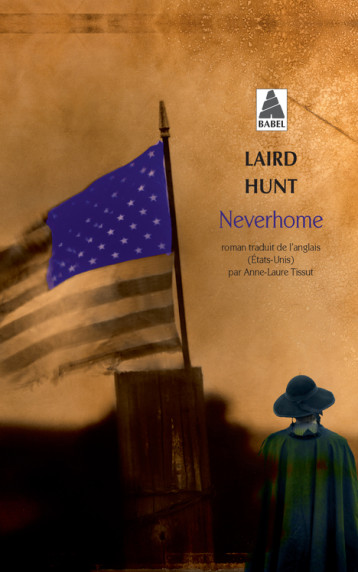 Neverhome - Laird Hunt, Anne-Laure Tissut - ACTES SUD