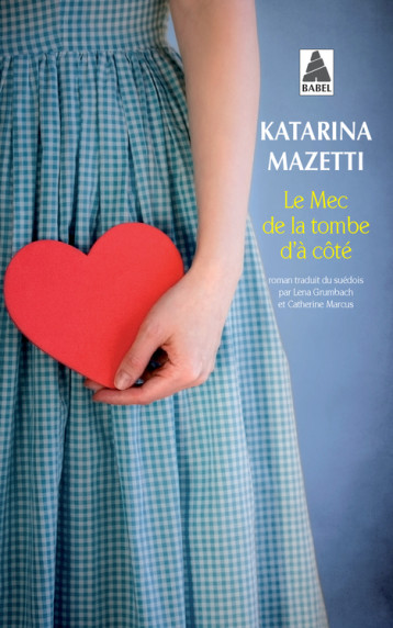 Le Mec de la tombe d'à côté - Katarina Mazetti, Catherine Marcus, Lena Grumbach - ACTES SUD