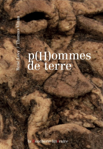 P(H)ommes de terre - René Lovy, Thomas Vinau - BOUCHERIE LIT