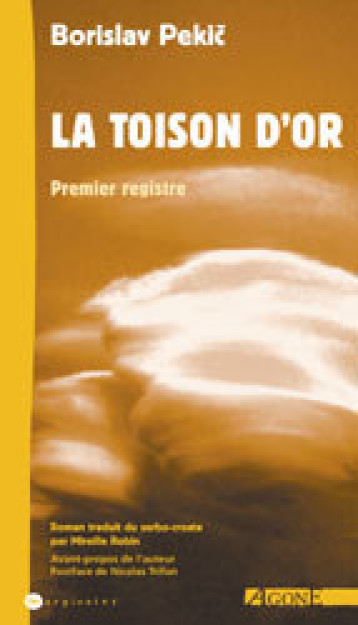 La Toison d'Or T. 1 - Borislav Pekic - AGONE