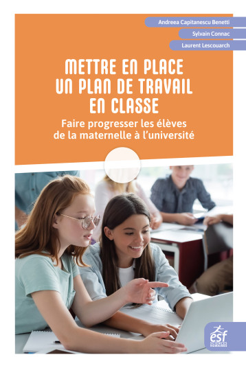 Mettre en place un plan de travail en classe - Andrea Capitanescu, Laurent Lescouarch, Sylvain Connac - ESF