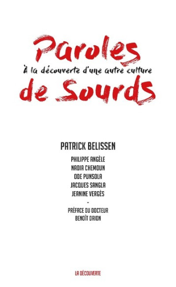 Paroles de sourds - Patrick Belissen, Philippe Angele, Nadia Chemoun, Ode Punsola, Jacques Sangla, Jeanine Verges, Benoît Drion, Cetim Cetim - LA DECOUVERTE