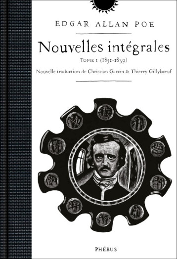 Nouvelles intégrales tome 1 (1831-1839) - Edgar Allan Poe, Sophie Potié, Thierry Gillyboeuf, Christian Garcin - PHEBUS