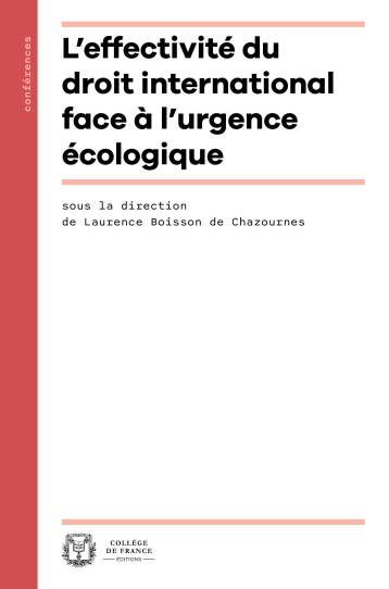 L'EFFECTIVITE DU DROIT INTERNATIONAL FACE A L'URGENCE ECOLOGIQUE -  BOISSON DE CHAZOURNE - COLLEGE FRANCE