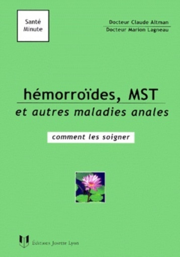 Hemorroïdes, MST et autres maladies anales - Claude Altman, Marion Lagneau - JOSETTE LYON