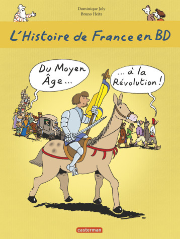 Du Moyen Âge... à la Révolution - Dominique Joly, Bruno Heitz - CASTERMAN