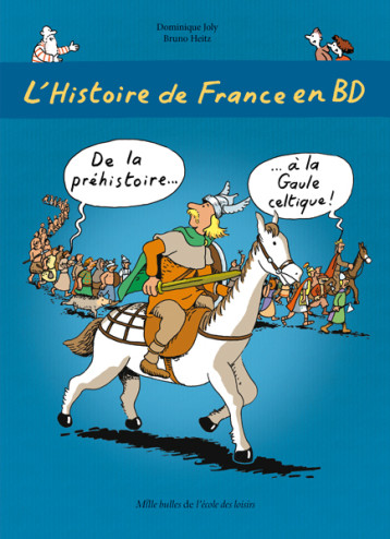 L'Histoire de France en BD - Tome 1 - De la préhistoire ? à la Gaule celtique ! - Dominique Joly, Bruno Heitz - EDL