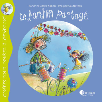 Le Jardin Partage - Sandrine-Marie Simon, Philippe Gaufreteau - POURPENSER