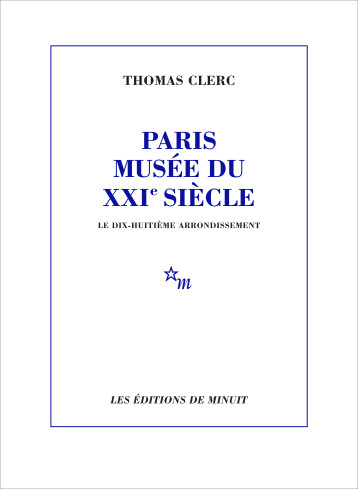 Paris, musée du XXIe siècle - Le 18e arrondissement - Thomas CLERC - MINUIT