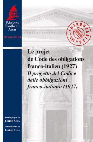 LE PROJET DE CODE DES OBLIGATIONS FRANCO-ITALIEN (1927) - LEYTE G. ALPA G., Guido Alpa - PANTHEON ASSAS