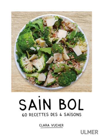 Sain bol - 60 recettes des 4 saisons - Clara Vucher - ULMER