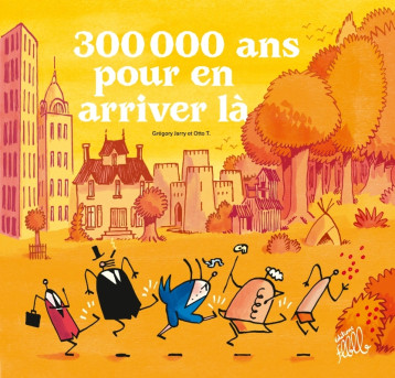 300 000 ANS POUR EN ARRIVER LA - Grégory JARRY, Otto T. - FLBLB