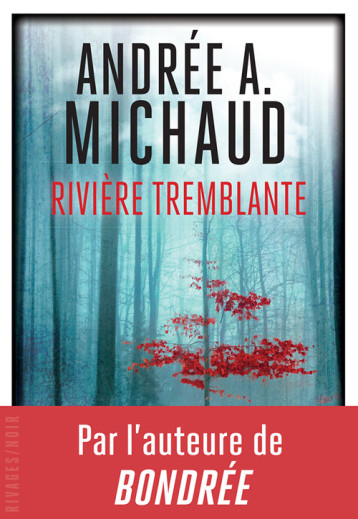 Rivière tremblante - Andrée Michaud - RIVAGES