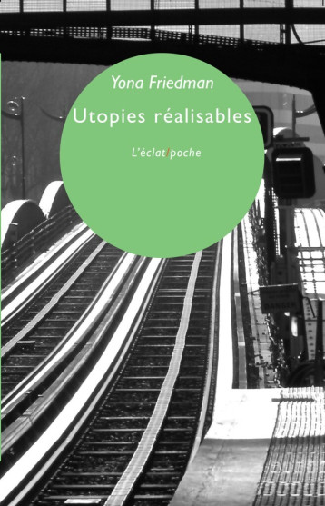 UTOPIES REALISABLES - Yona Friedman - ECLAT