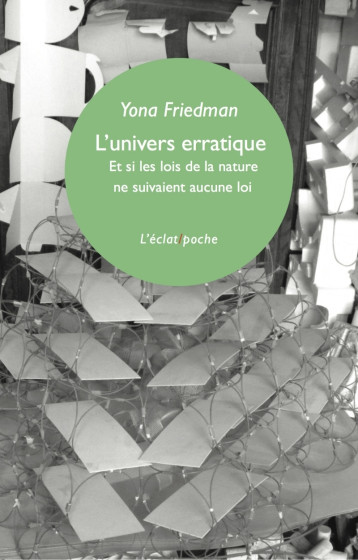 L'UNIVERS ERRATIQUE - Yona Friedman - ECLAT