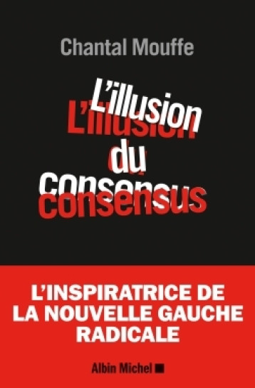 L'Illusion du consensus - Chantal Mouffe, Pauline Colonna d'Istria - ALBIN MICHEL