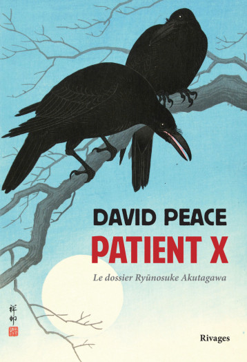 Patient X - David Peace, Isabelle Maillet, Jean-Paul Gratias - RIVAGES