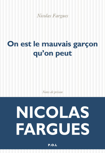 On est le mauvais garçon qu'on peut -  NICOLAS FARGUES, Nicolas Fargues - POL