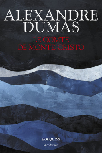 Le comte de Monte-Cristo - Alexandre Dumas (père), Claude Schopp - BOUQUINS