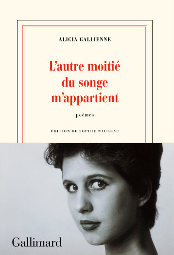 L'autre moitié du songe m'appartient - Alicia Gallienne, Sophie Nauleau - GALLIMARD