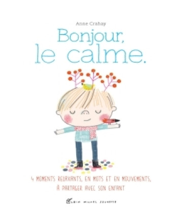 Bonjour, le calme - Anne Crahay - ALBIN MICHEL