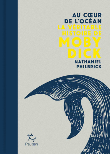 Au coeur de l'océan - La véritable histoire de Moby Dick - Nathaniel Philbrick, Gerald Messadié, Catherine Poulain - PAULSEN