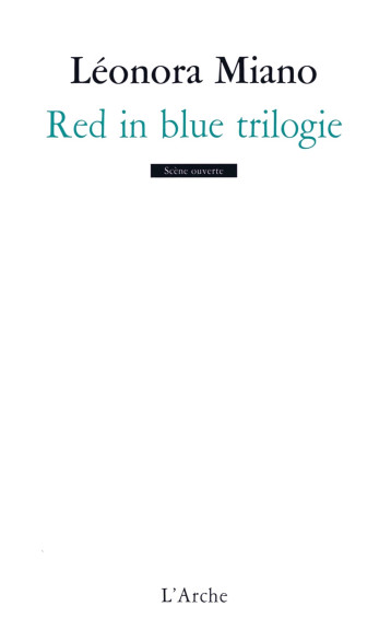 Red in blue trilogie - Léonora Miano - L ARCHE