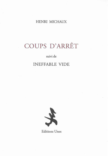 Coups d'arrêt - Henri Michaux - UNES