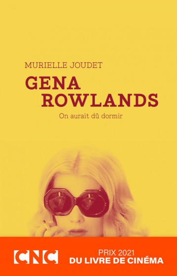 Gena Rowlands - On aurait dû dormir - Murielle Joudet - CAPRICCI