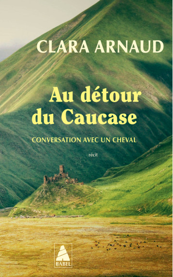 Au détour du Caucase - Clara Arnaud, Silvie Piacenza - ACTES SUD