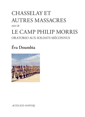 Chasselay et autres massacres suivi de Le Camp Philip Morris - Eva Doumbia - ACTES SUD