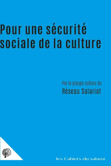 Pour une sécurité  sociale de la culture -  COLLECTF - CROQUANT