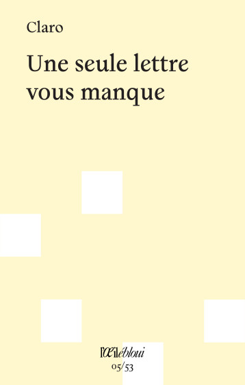 Une seule lettre vous manque -  Claro - L OEIL EBLOUI